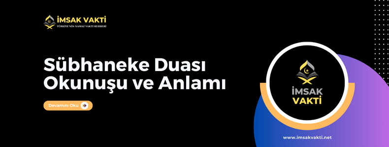 Sübhaneke Duası Okunuşu ve Anlamı: Arapçası, Türkçe Meali ve Fazileti